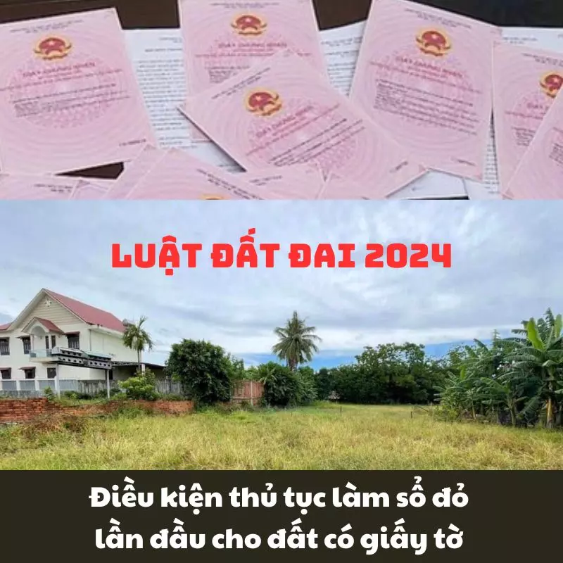 Điều kiện, thủ tục làm sổ đỏ lần đầu cho đất có giấy tờ theo Luật đất đai 2024 tại Điện Bàn