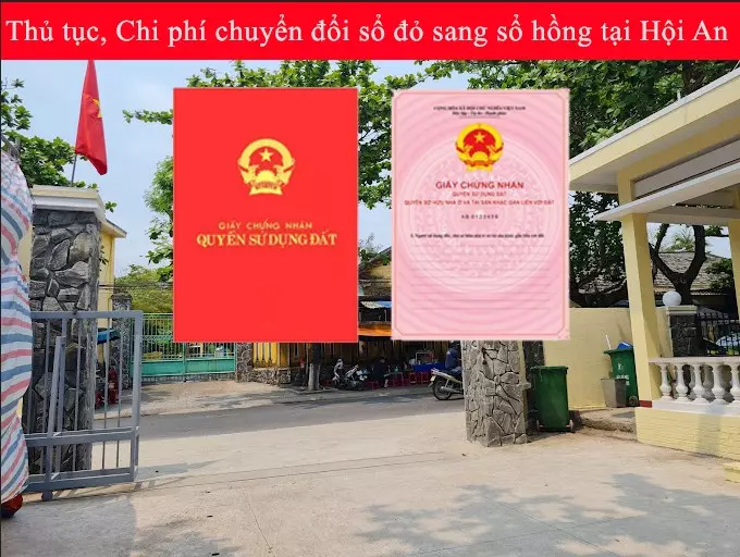 Thủ tục chuyển từ sổ đỏ cũ sang sổ hồng mới Hội An, Quảng Nam năm 2024