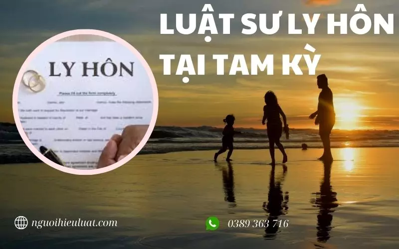 Dịch vụ Luật sư ly hôn ở Tam Kỳ, Quảng Nam uy tín, chất lượng
