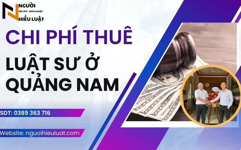 Chi phí thuê luật sư Quảng Nam chỉ từ 399k