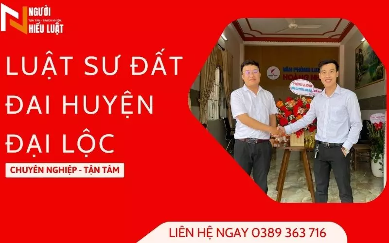 Luật sư đất đai Đại Lộc tư vấn nhanh, giàu kinh nghiệm