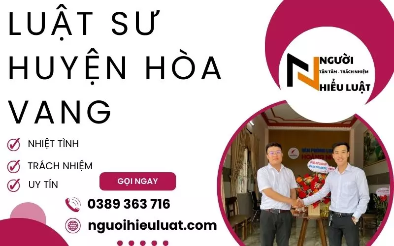Luật sư huyện Hòa Vang tận tâm vì quyền lợi khách hàng