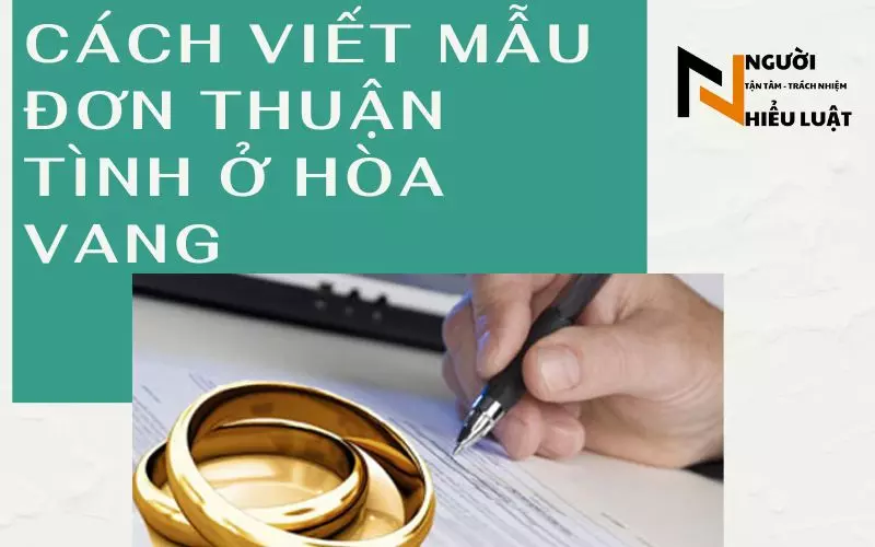 Mẫu đơn ly hôn thuận tình tòa án huyện Hòa Vang [Kèm ví dụ]