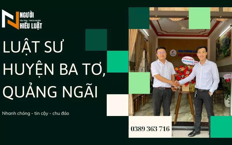 Luật sư huyện Ba Tơ, Quảng Ngãi, uy tín, trách nhiệm