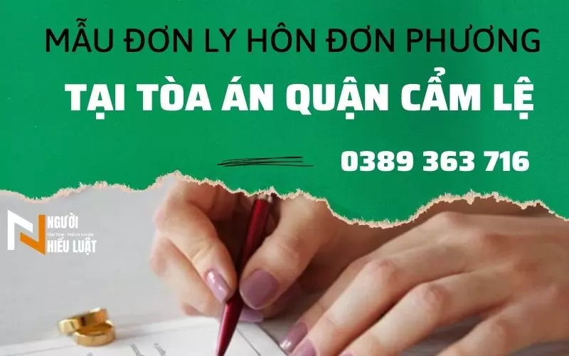 Mẫu đơn ly hôn đơn phương tòa án quận Cẩm Lệ [kèm ví dụ]