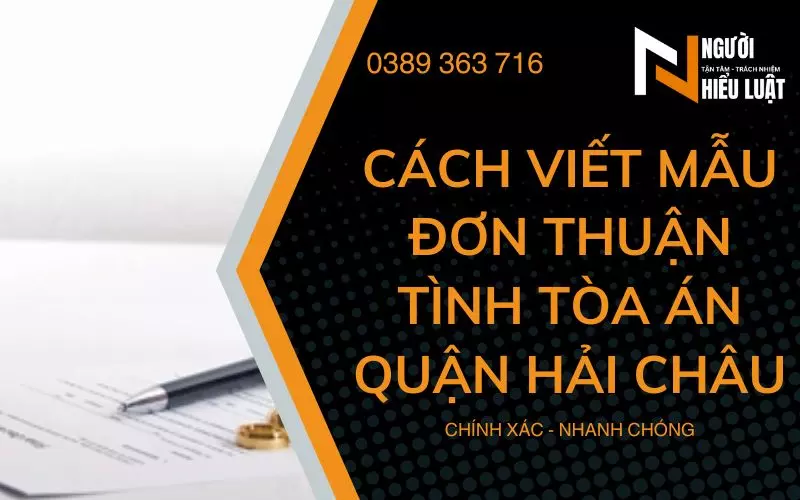 Mẫu đơn ly hôn thuận tình tòa án quận Hải Châu [kèm ví dụ]