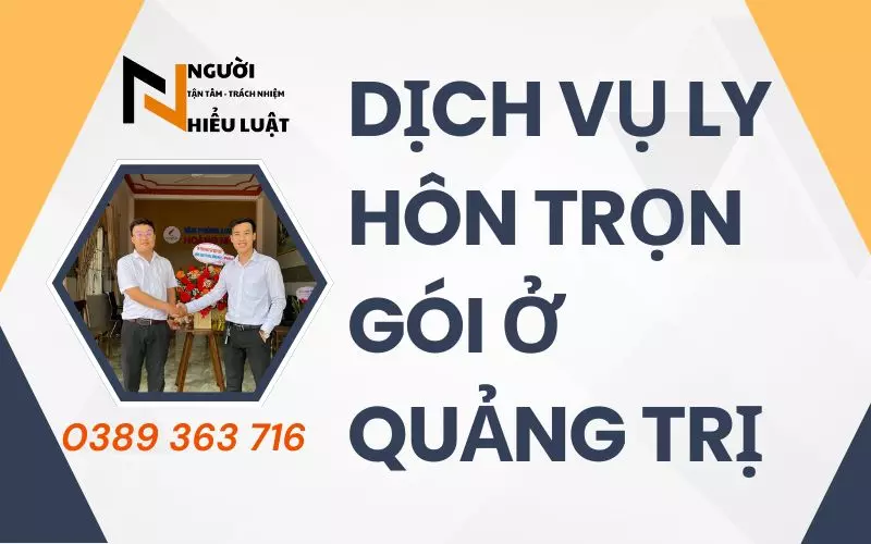 Dịch vụ ly hôn trọn gói Quảng Trị, nhanh chóng, không phát sinh