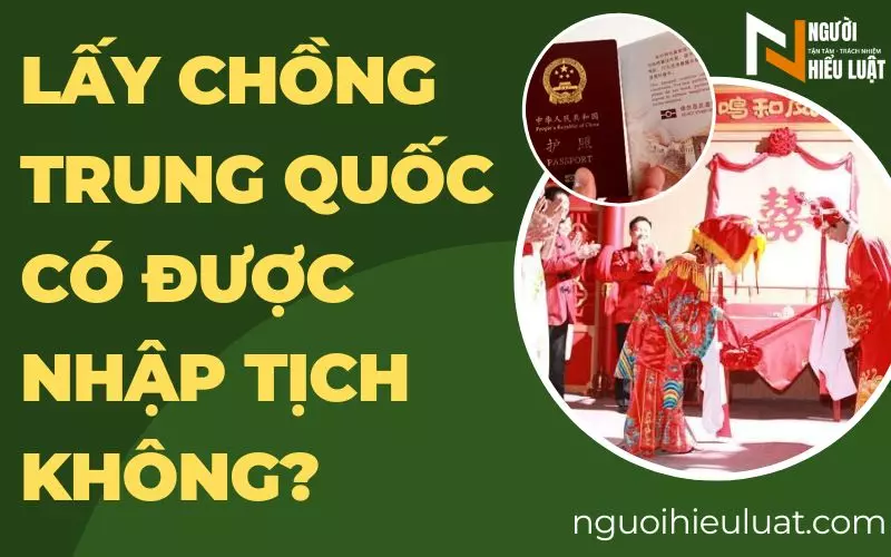 Lấy chồng trung quốc có được nhập tịch không? Thủ tục ra sao?