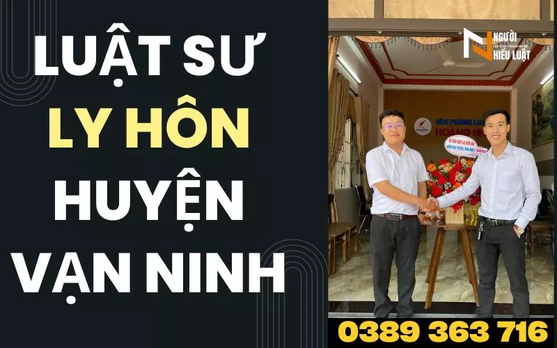 Luật sư ly hôn huyện Vạn Ninh, pháp lý giỏi, chuyên môn cao