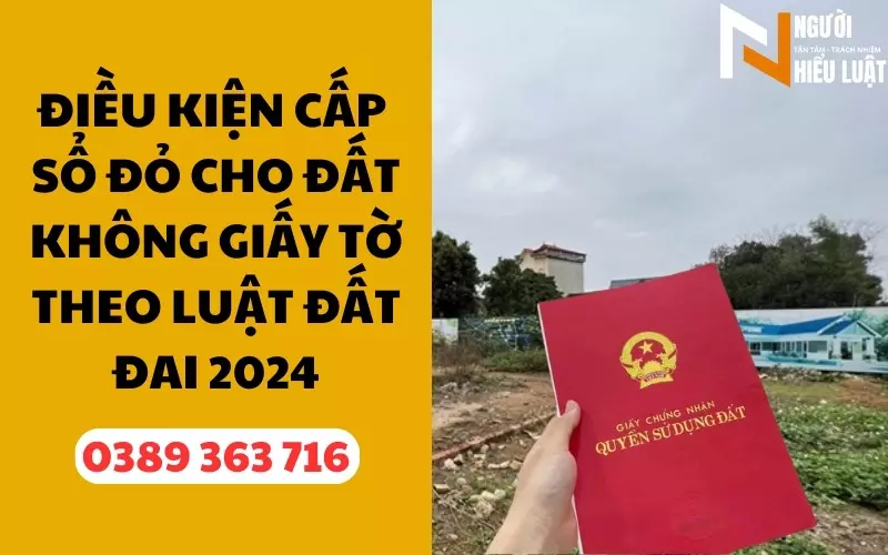 Điều kiện cấp sổ đỏ cho đất không giấy tờ
