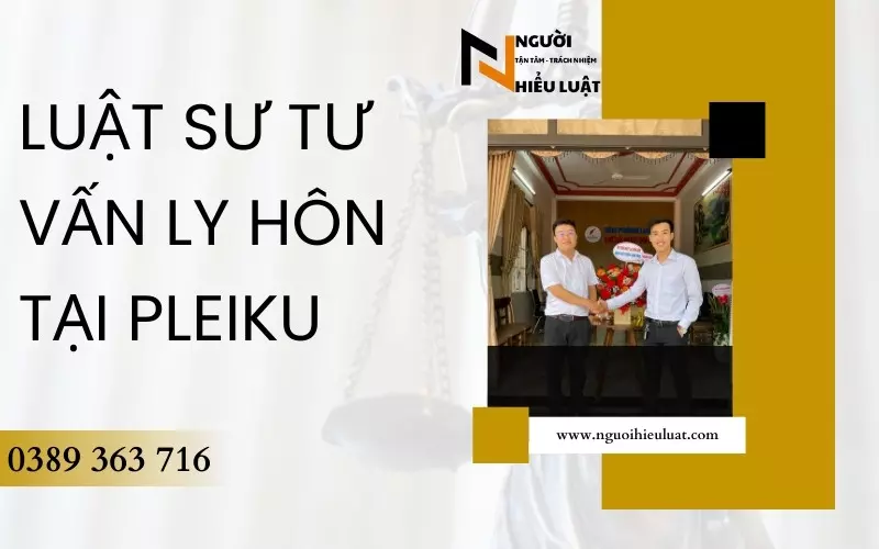 Luật sư tư vấn thủ tục ly hôn ở Pleiku, Gia Lai