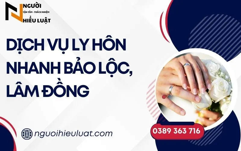 Dịch vụ ly hôn nhanh Bảo Lộc