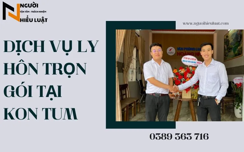 DỊCH VỤ LY HÔN NHANH, TRỌN GÓI TẠI KON TUM