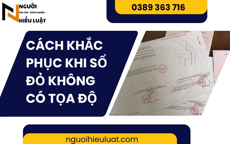 Cách khắc phục sổ đỏ không tọa độ
