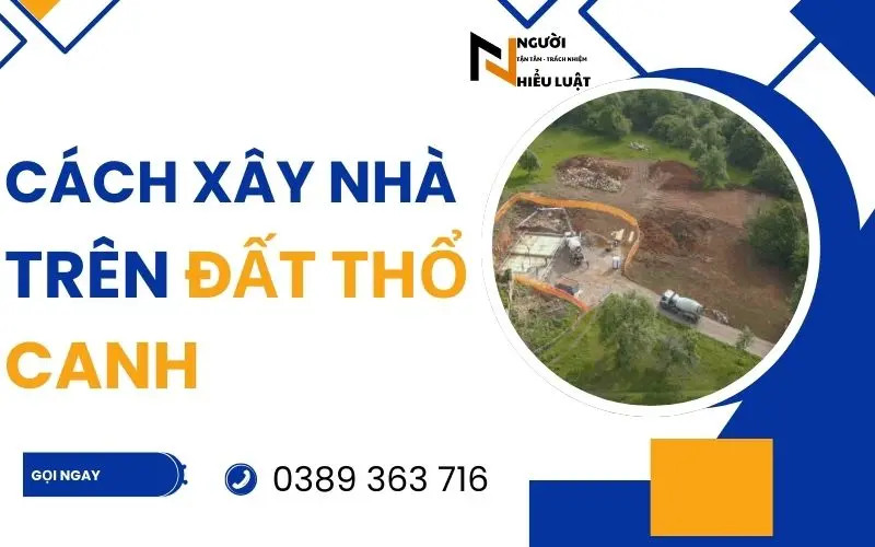 Cách xây nhà trên đất thổ canh