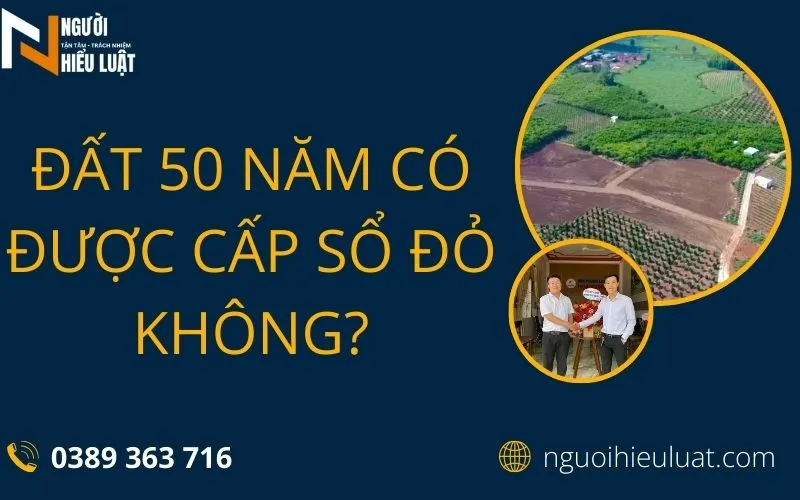 Đất 50 năm có được cấp sổ đỏ không?