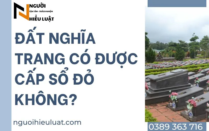 Đất nghĩa trang có được cấp sổ đỏ không?
