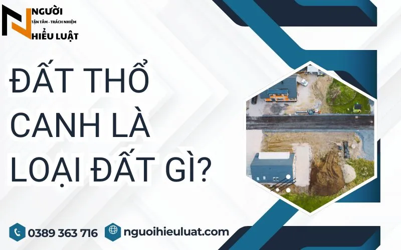 Đất thổ canh là loại đất gì?