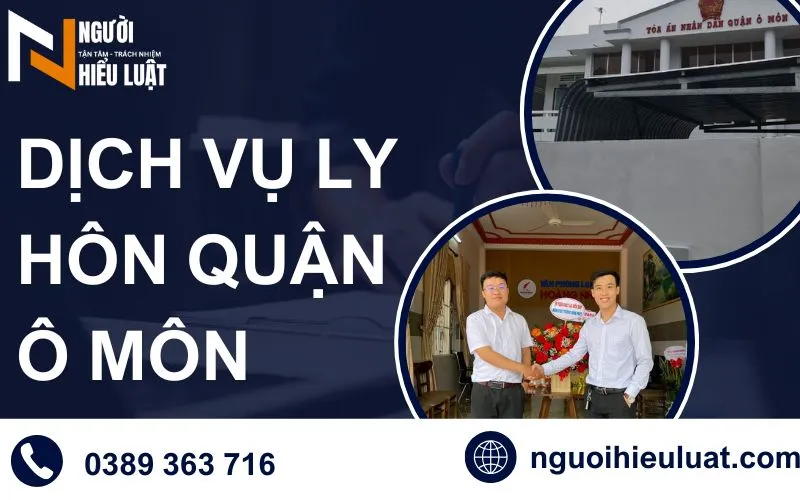 Dịch vụ ly hôn nhanh, trọn gói tại quận Ô Môn