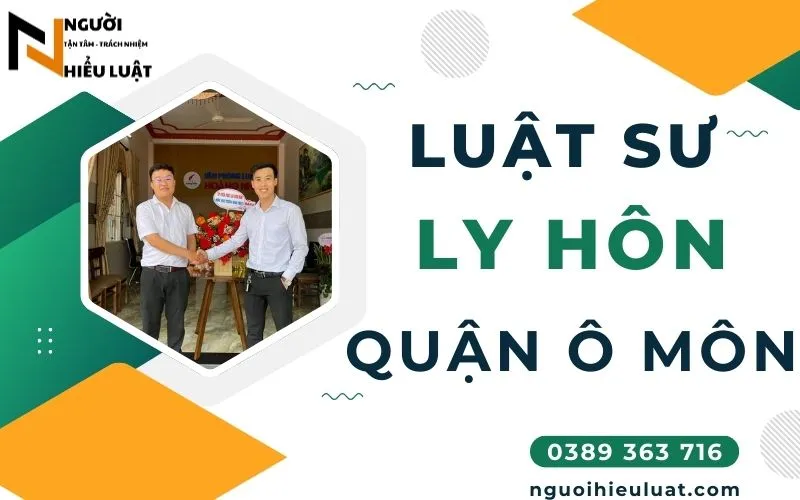 Luật sư ly hôn tại quận Ô Môn uy tín, chất lượng