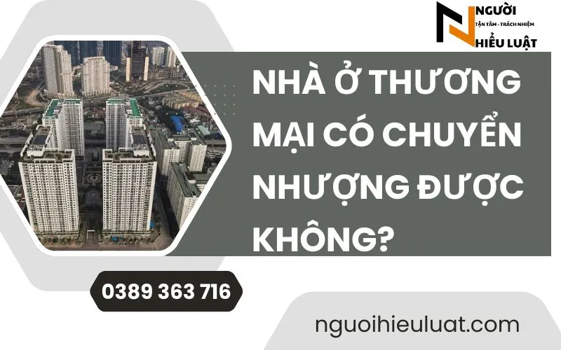 Nhà ở thương mại chuyển nhượng được không?