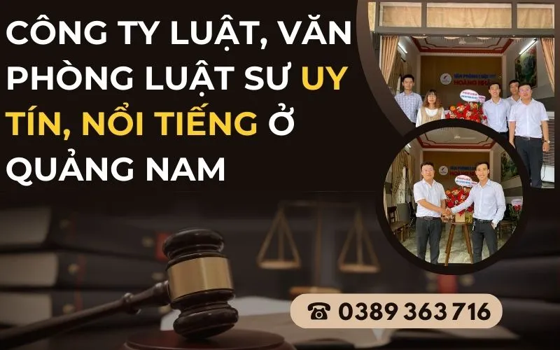 Top 7 Công ty Luật, Văn phòng Luật sư Quảng Nam uy tín, tận tâm