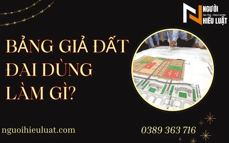 Bảng giá đất đai dùng làm gì