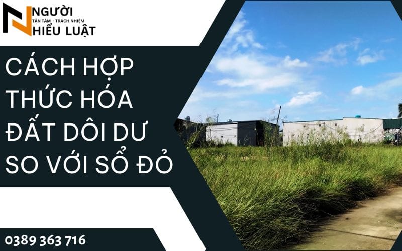 Cách hợp thức hóa đất dôi dư so với sổ đỏ