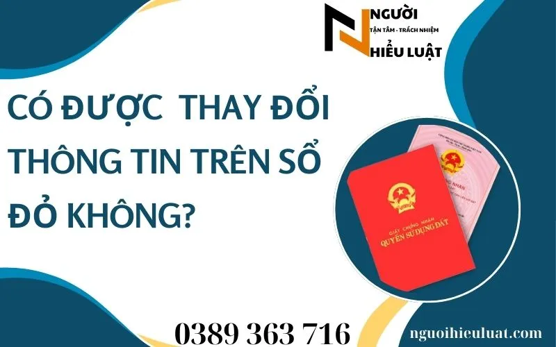 Có được thay đổi thông tin cá nhân trên sổ đỏ không?