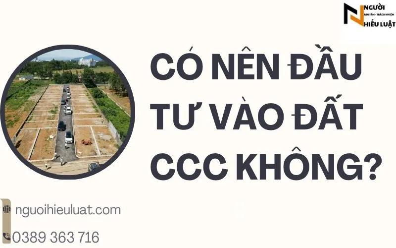 Có nên đầu tư vào đất CCC không?