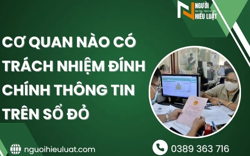 Cơ quan có trách nhiệm đính chính thông tin trên sổ đỏ