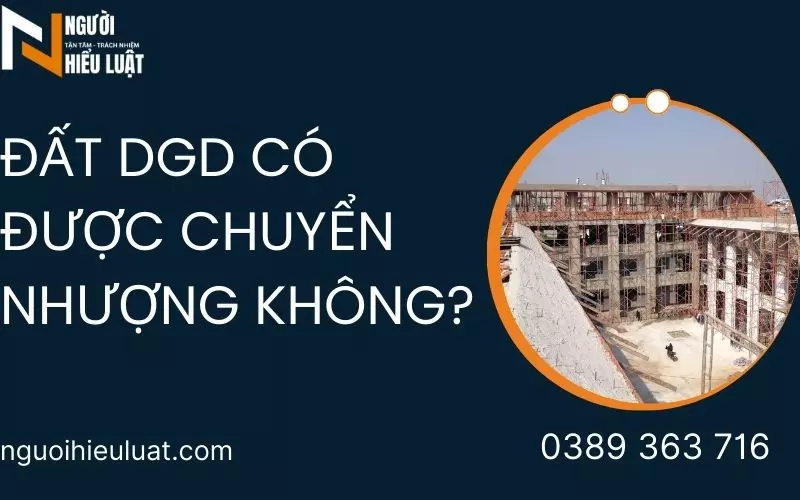Đất DGD có được chuyển nhượng không?