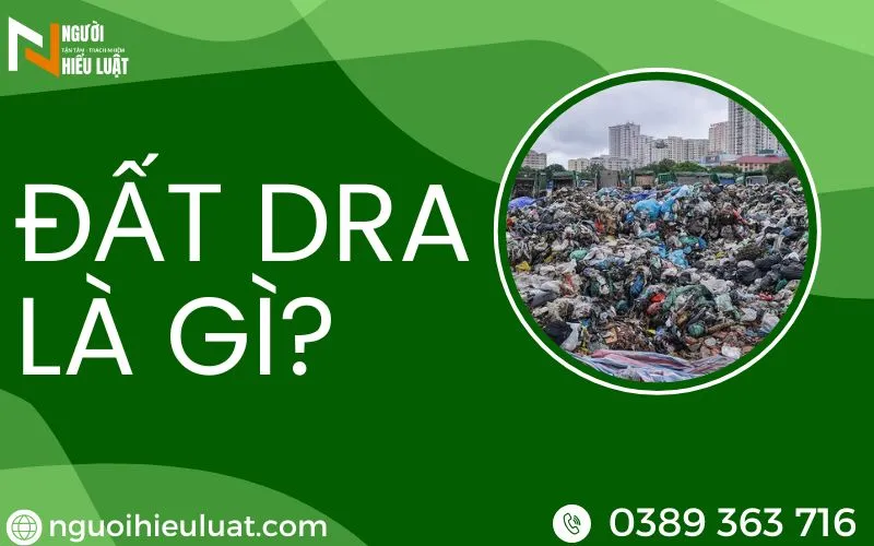 Đất DRA là đất gì?