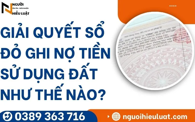 Giải quyết sổ đỏ ghị nợ tiền sử dụng đất