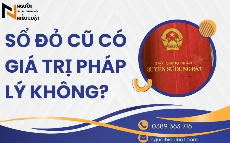 Sổ đỏ cũ có giá trị pháp lý không?