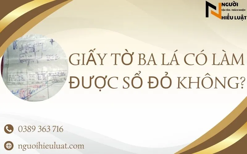 Giấy tờ ba lá có làm được sổ đỏ không?