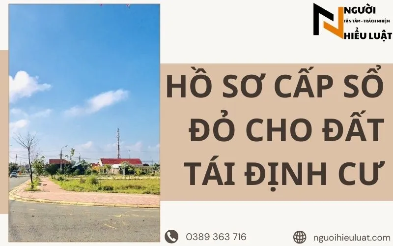 Hồ sơ cấp sổ đỏ cho đất tái định cư