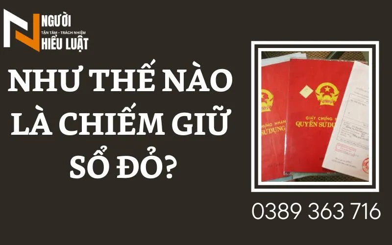 Như thế nào là chiếm giữ sổ đỏ