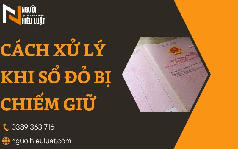 Xử lý khi sổ đỏ bị chiếm giữ