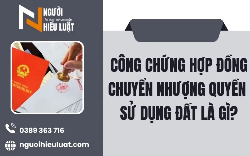 Công chứng hợp đồng mua bán đất là gì?