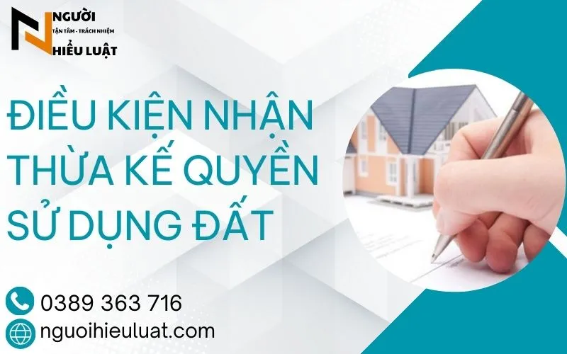 Điều kiện nhận thừa kế quyền sử dụng đất