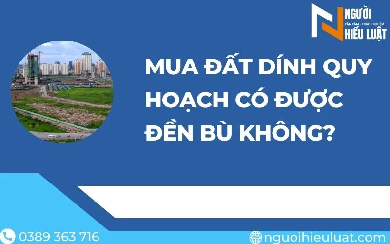 Mua đất quy hoạch có được đền bù không