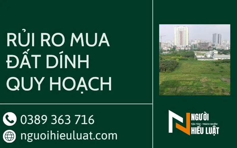 Rủi ro khi mua đất dính quy hoạch và cách phòng tránh