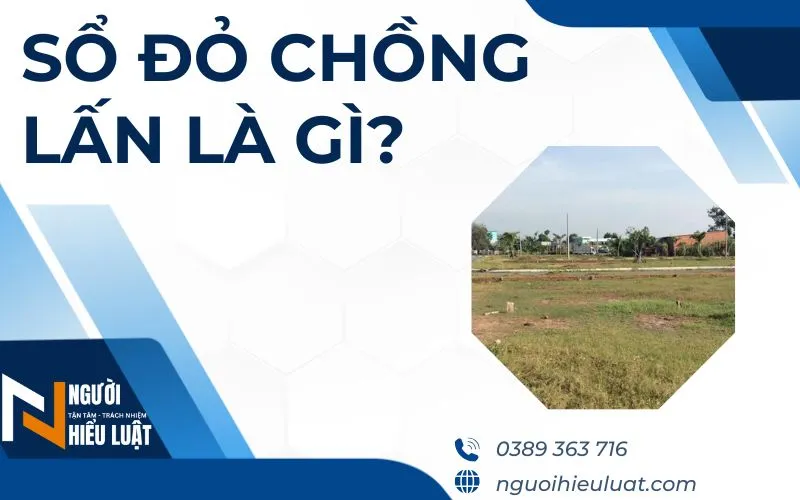 Sổ đỏ chồng lấn là gì?
