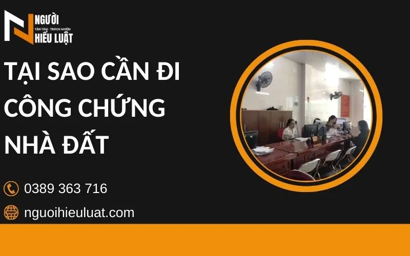 Tại sao cần đi công chứng nhà đất