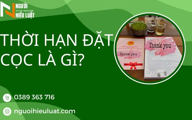 Thời hạn đặt cọc là gì