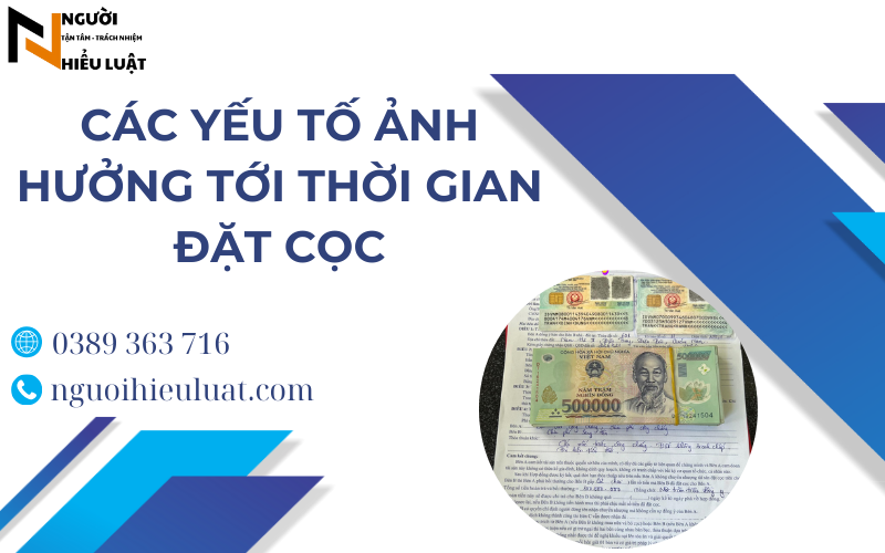 Yếu tố ảnh hưởng thời gian đặt cọc