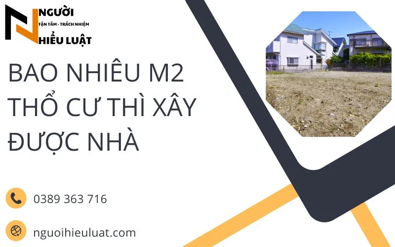 Bao Nhiêu Mét Thổ Cư Thì Xây Được Nhà? Quy Định mới nhất