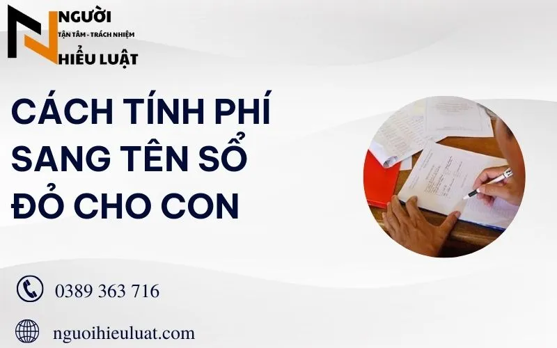 Cách tính phí sang tên sổ đỏ cho con