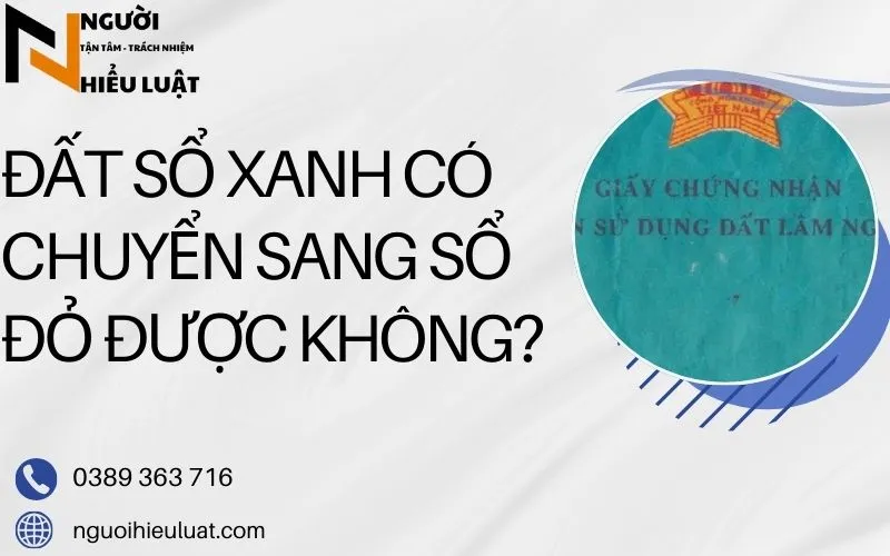 Đất sổ xanh có chuyển sang sổ đỏ được không? chi tiết A => Z